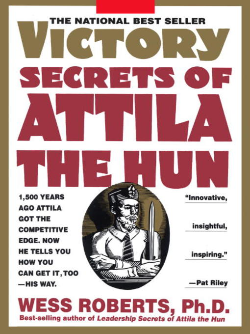 Title details for Victory Secrets of Attila the Hun by Wess Roberts - Available